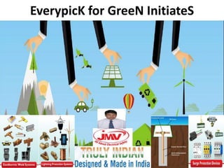 EverypicK for GreeN InitiateS
 