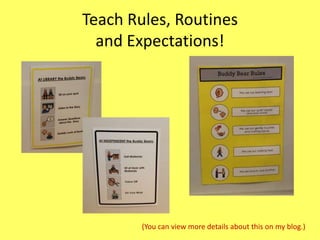 Teach Rules, Routines
and Expectations!

(You can view more details about this on my blog.)

 