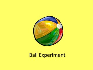 Ball Experiment

 