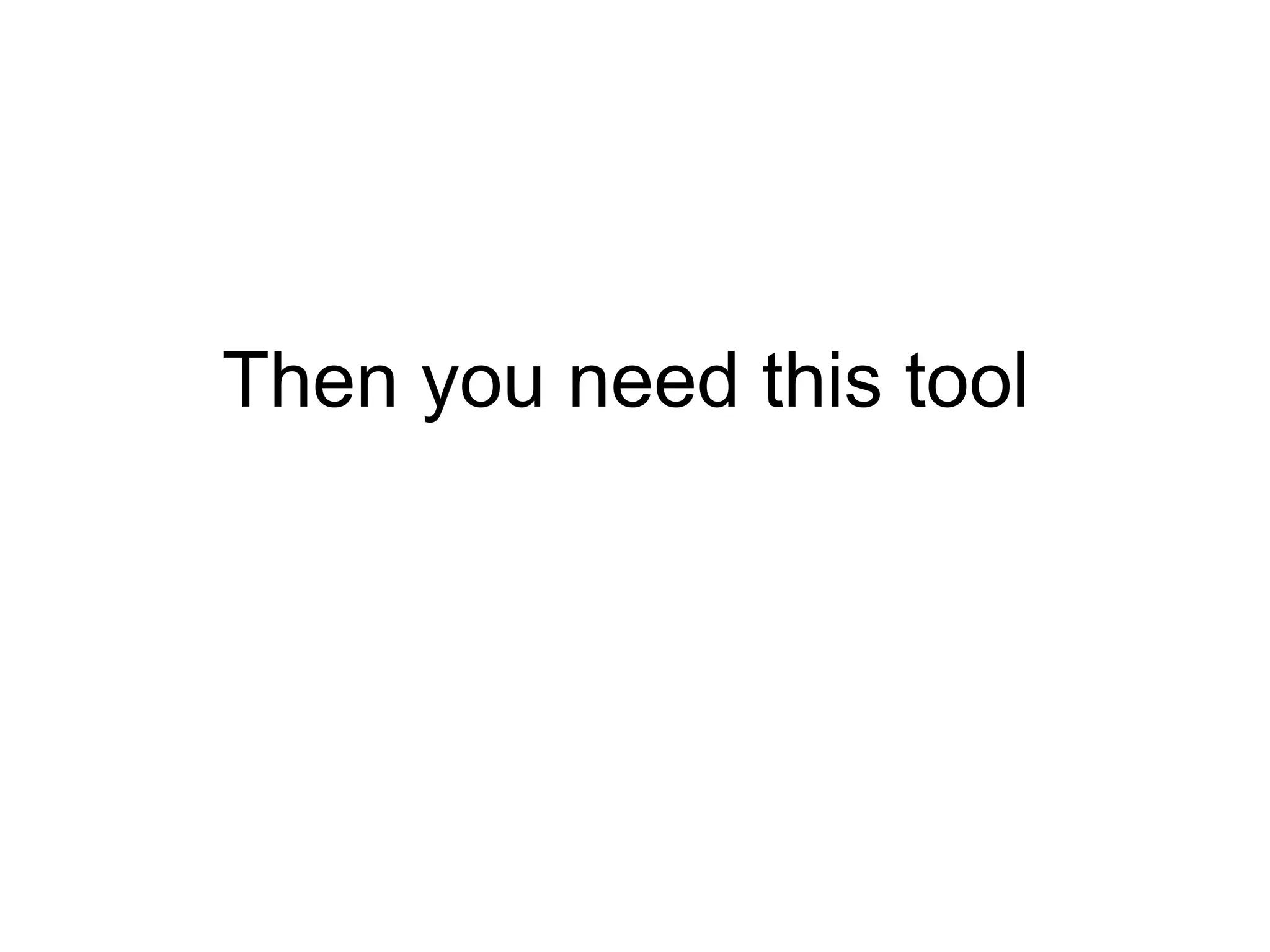 Then you need this tool  