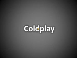 Coldplay
 