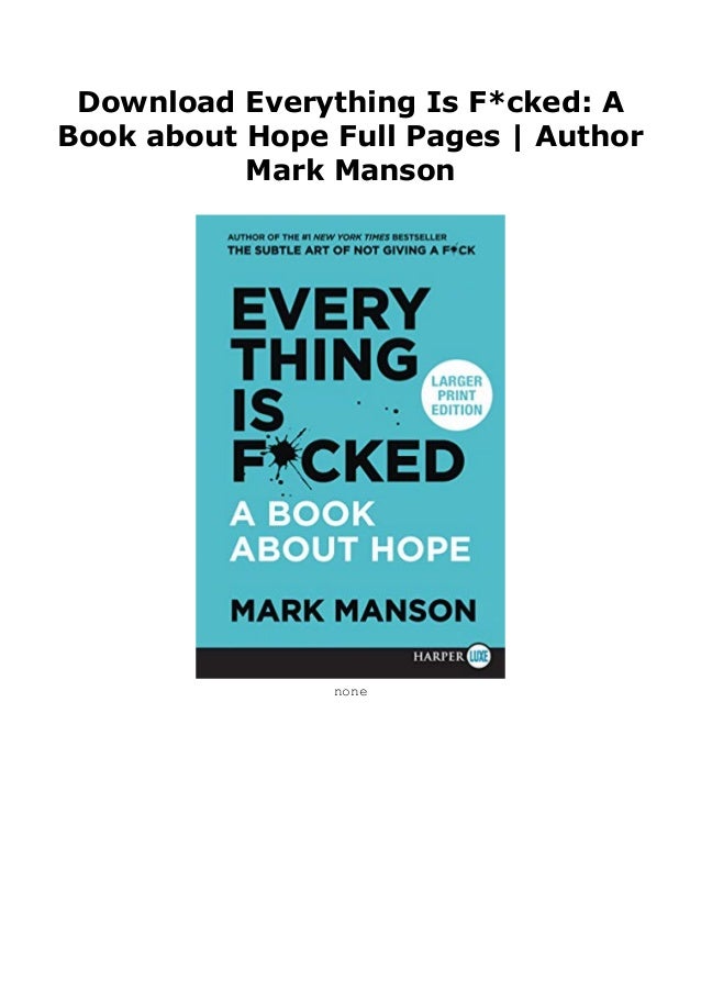 Download Everything Is F Cked A Book About Hope Full Pages Author Download Everything Is F Cked A Book About Hope Full Pages Author