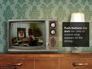 Push-buttons and
                             dials are used to
                             control what
                ...