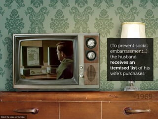 (To prevent social
                             embarrassment...)
                             the husband
               ...
