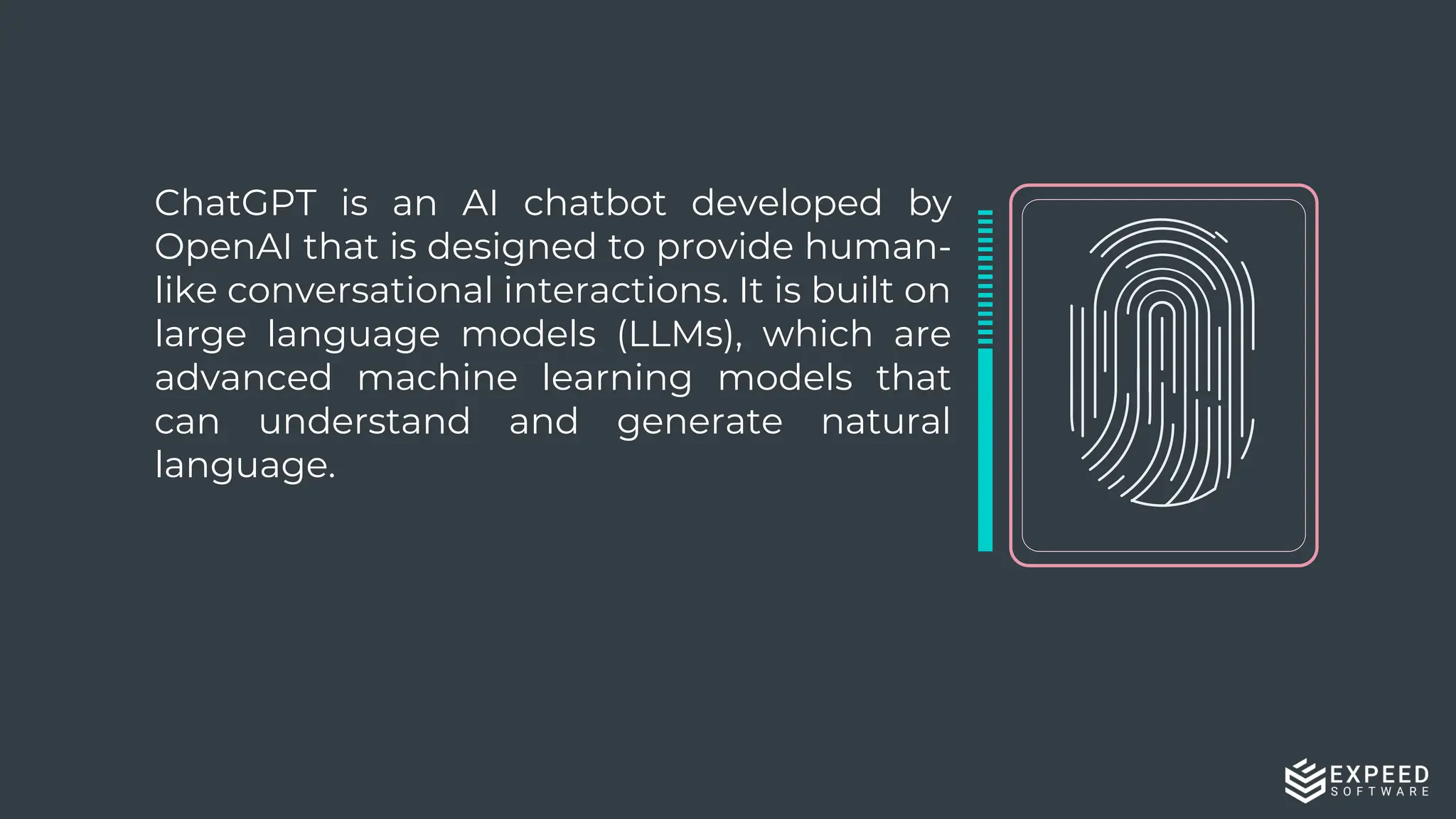 ChatGPT is an AI chatbot developed by
OpenAI that is designed to provide human-
like conversational interactions. It is built on
large language models (LLMs), which are
advanced machine learning models that
can understand and generate natural
language.
 