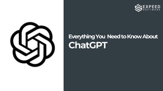EverythingYou NeedtoKnowAbout
ChatGPT
 
