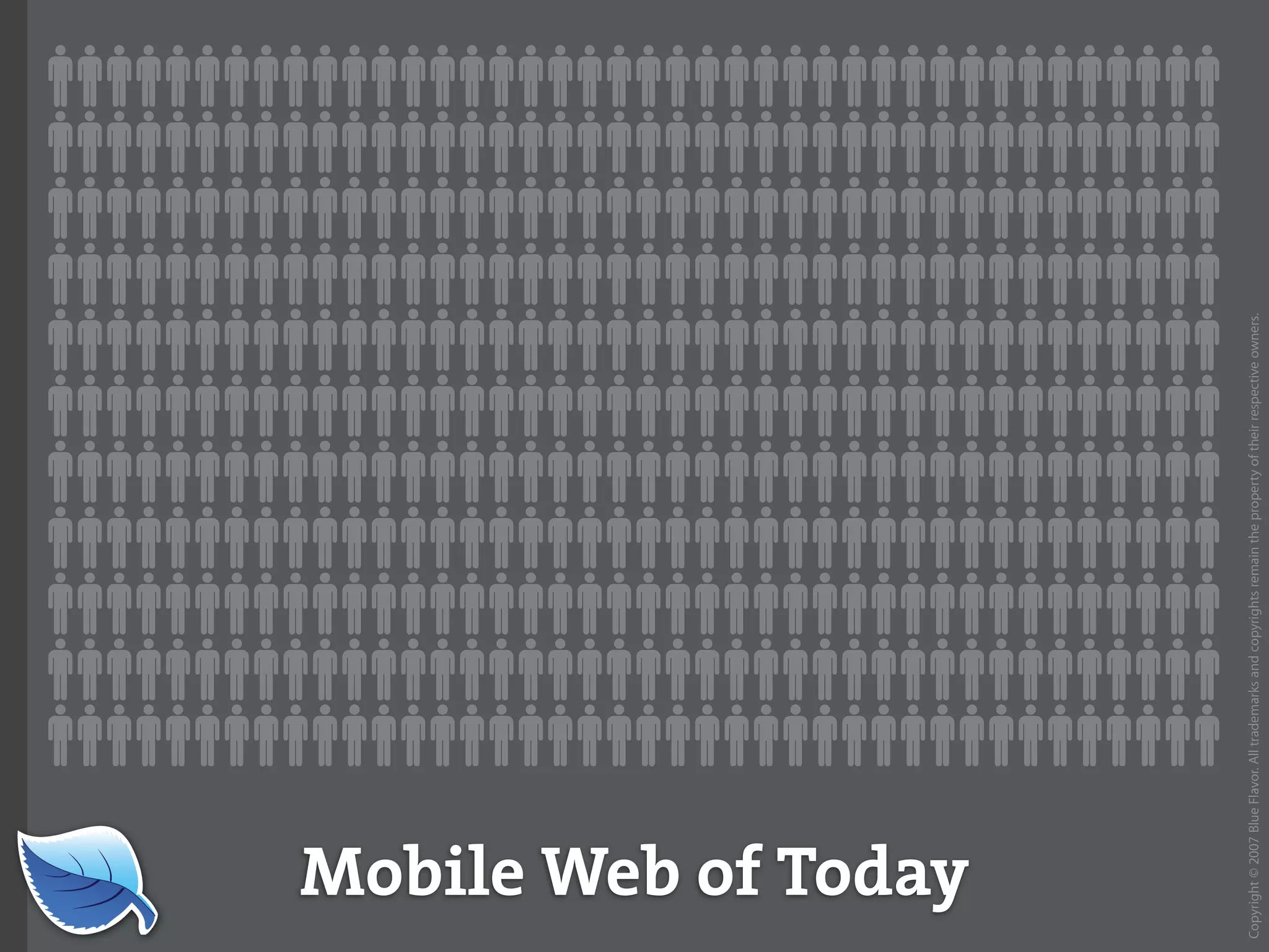 Everything you wanted to know about the mobile web but were afraid to ask...blueflavor.com