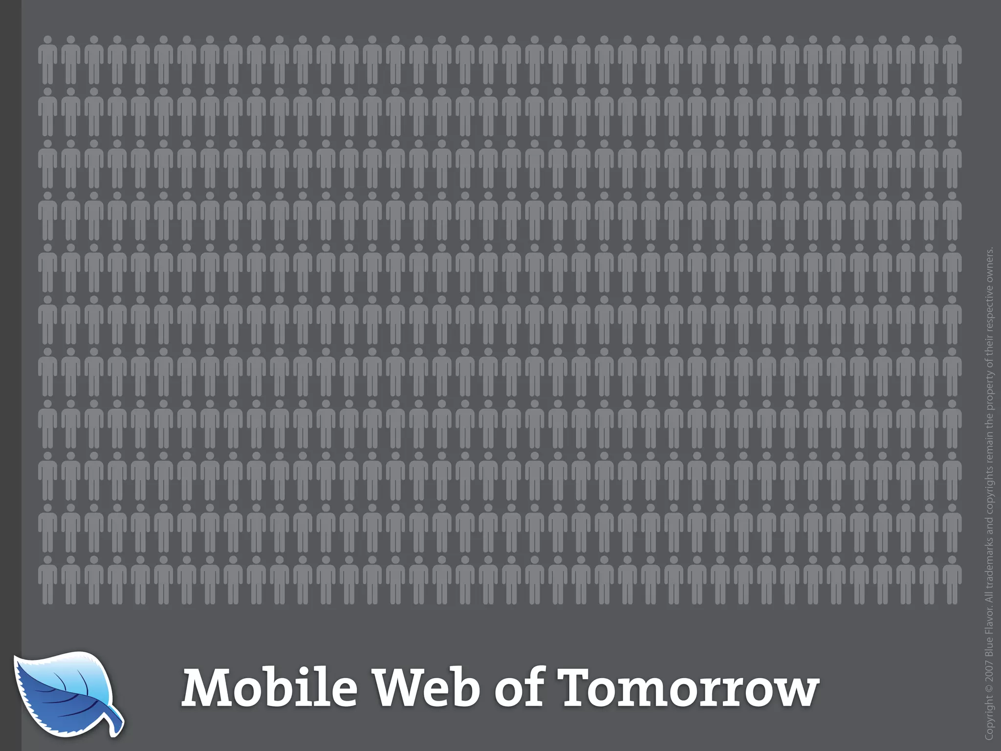 Everything you wanted to know about the mobile web but were afraid to ask...blueflavor.com
