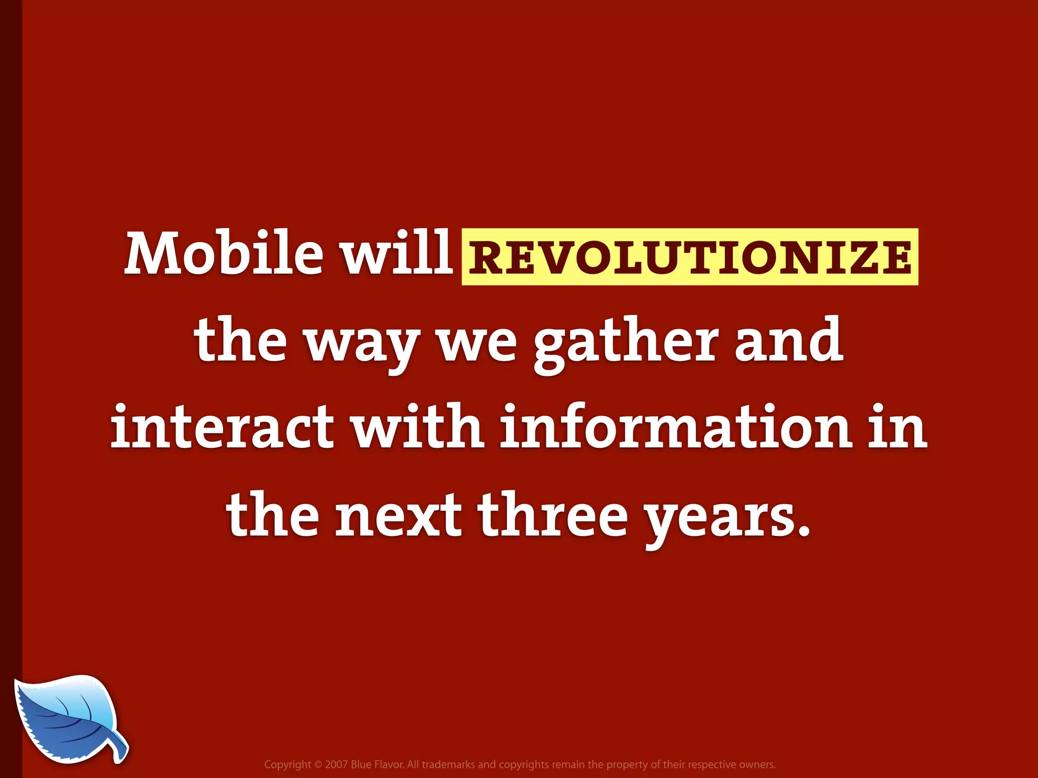 Everything you wanted to know about the mobile web but were afraid to ask...blueflavor.com