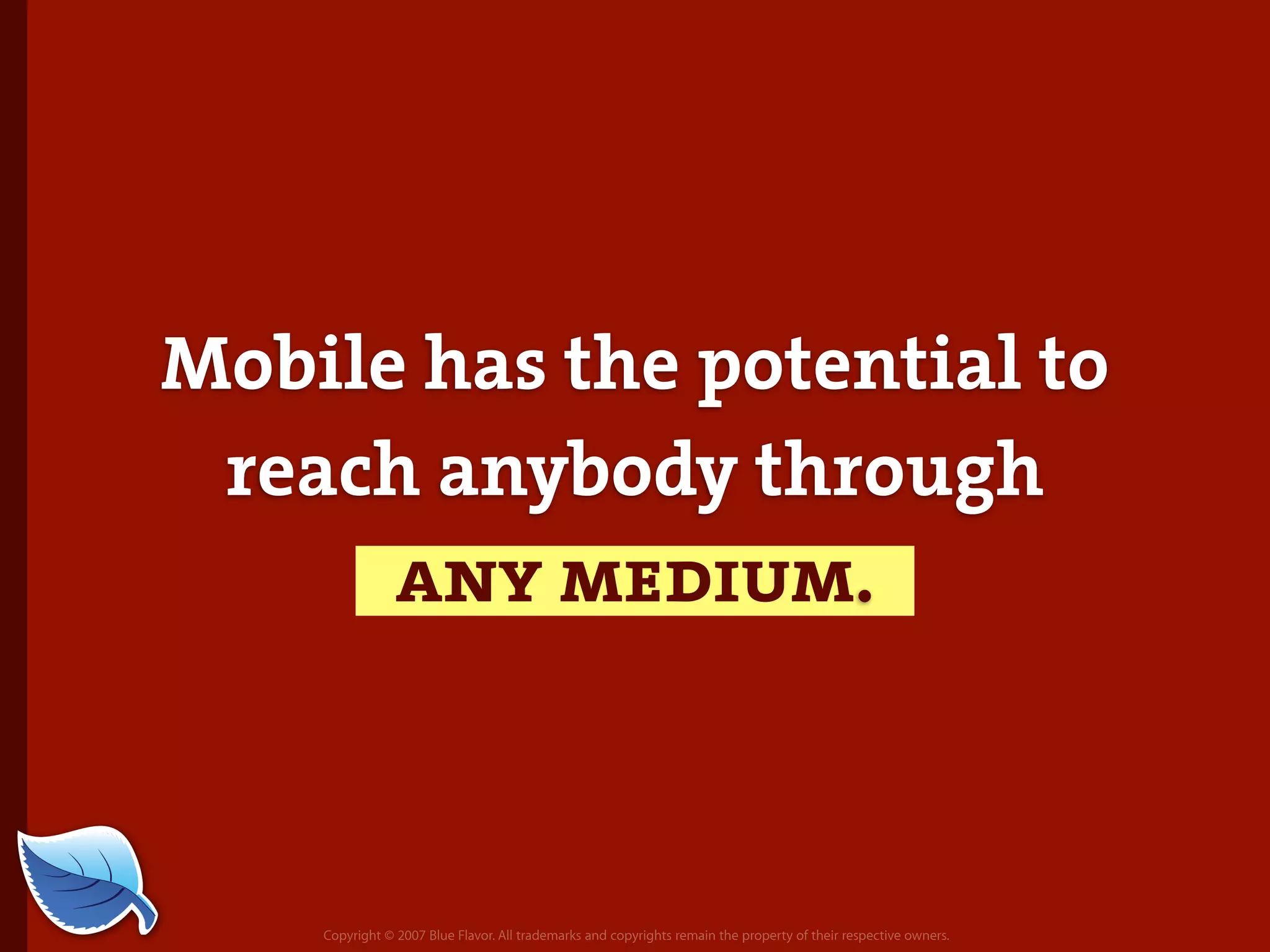 Everything you wanted to know about the mobile web but were afraid to ask...blueflavor.com