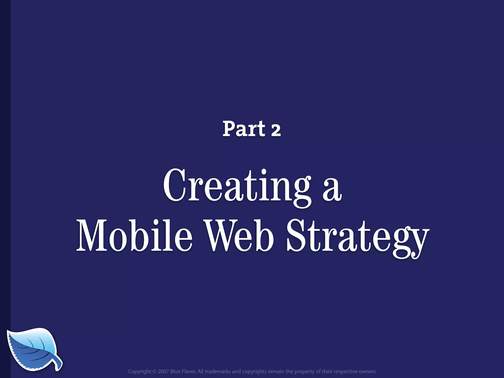 Everything you wanted to know about the mobile web but were afraid to ask...blueflavor.com