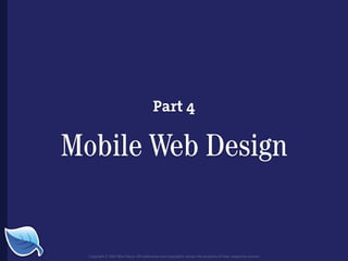 Part 4

Mobile Web Design


  Copyright © 2007 Blue Flavor. All trademarks and copyrights remain the property of their respective owners.