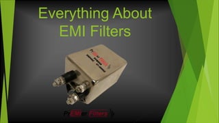 Everything About
EMI Filters
 