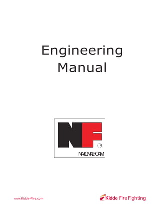 Engineering
Manual
www.Kidde-Fire.com
R
N
A
T
I
O
N
A
L
F
O
A
M
 