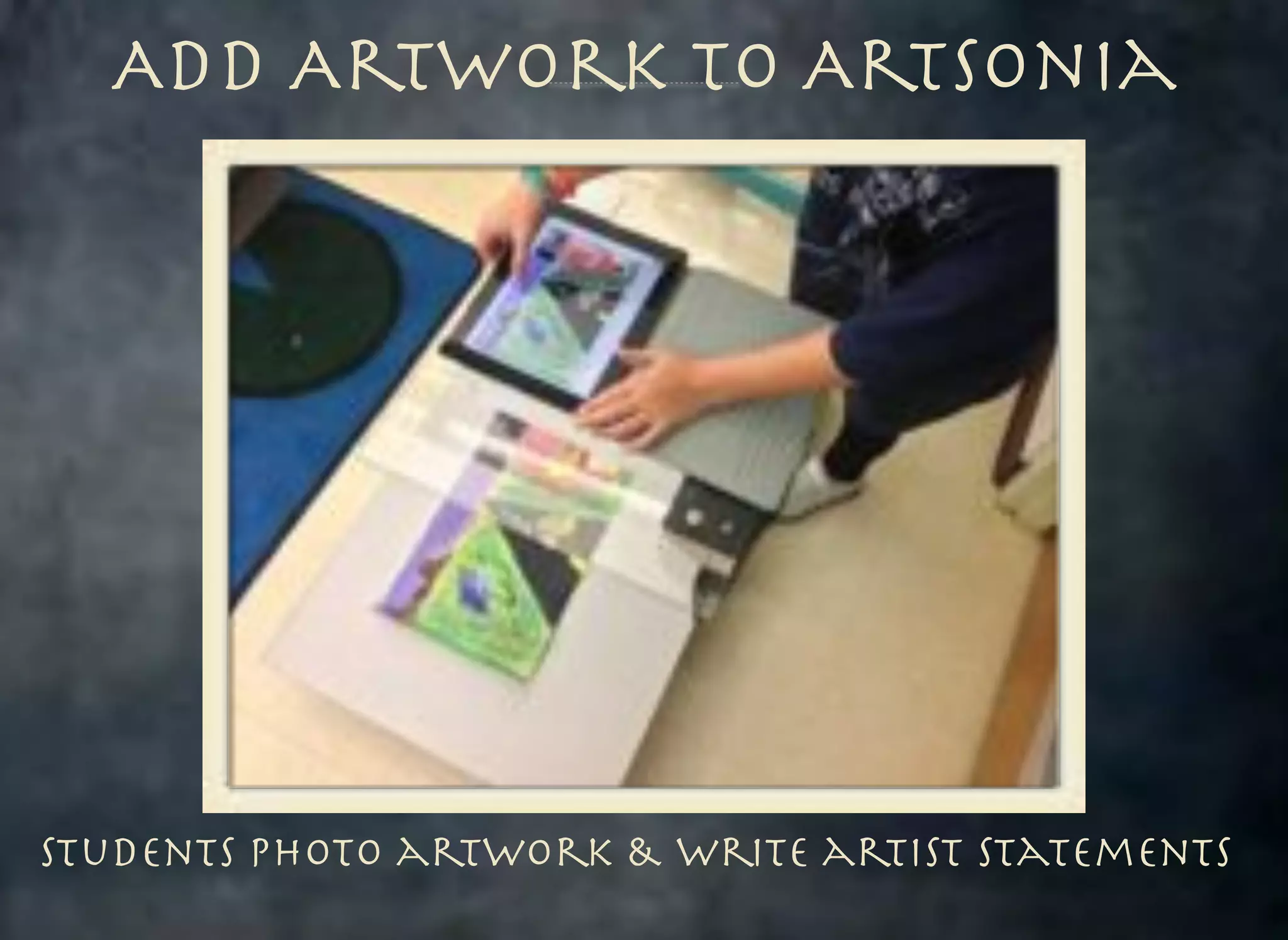 Add Artwork to Artsonia

Students photo artwork & write artist Statements

 