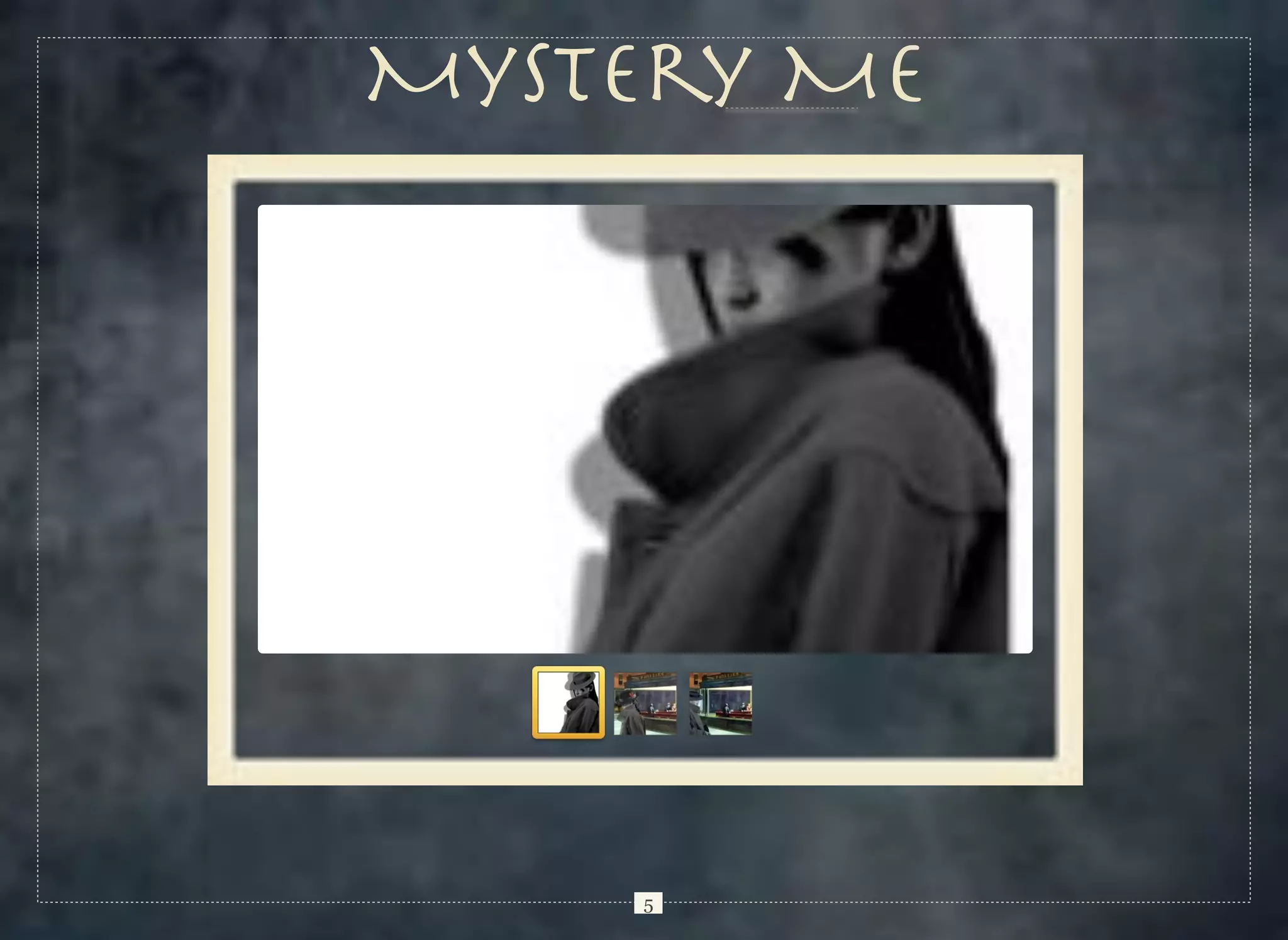 Mystery Me

5

 