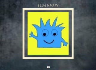 Blue Happy

18

 