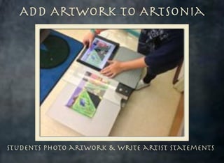 Add Artwork to Artsonia

Students photo artwork & write artist Statements

 