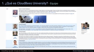1. ¿Qué es CloudBees University? - Equipo
Everything “as-code”. El caso de CloudBees University Romén Rodríguez Gil (@romenrg)
 