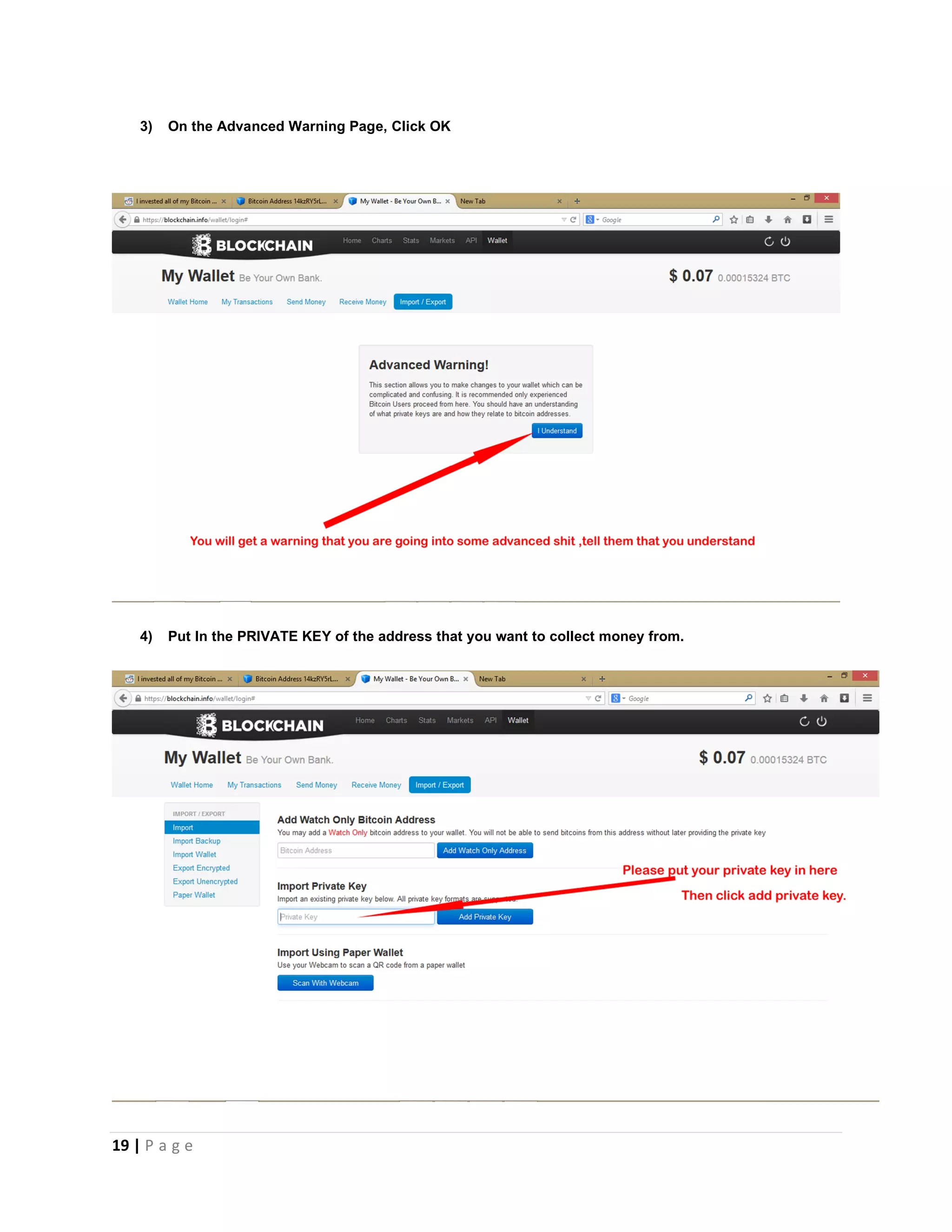 19 | P a g e
How to retrieve coins from your Secure Bitcoin Wallet using blockchain
1) Login to your wallet
2) Click Import / Export
 