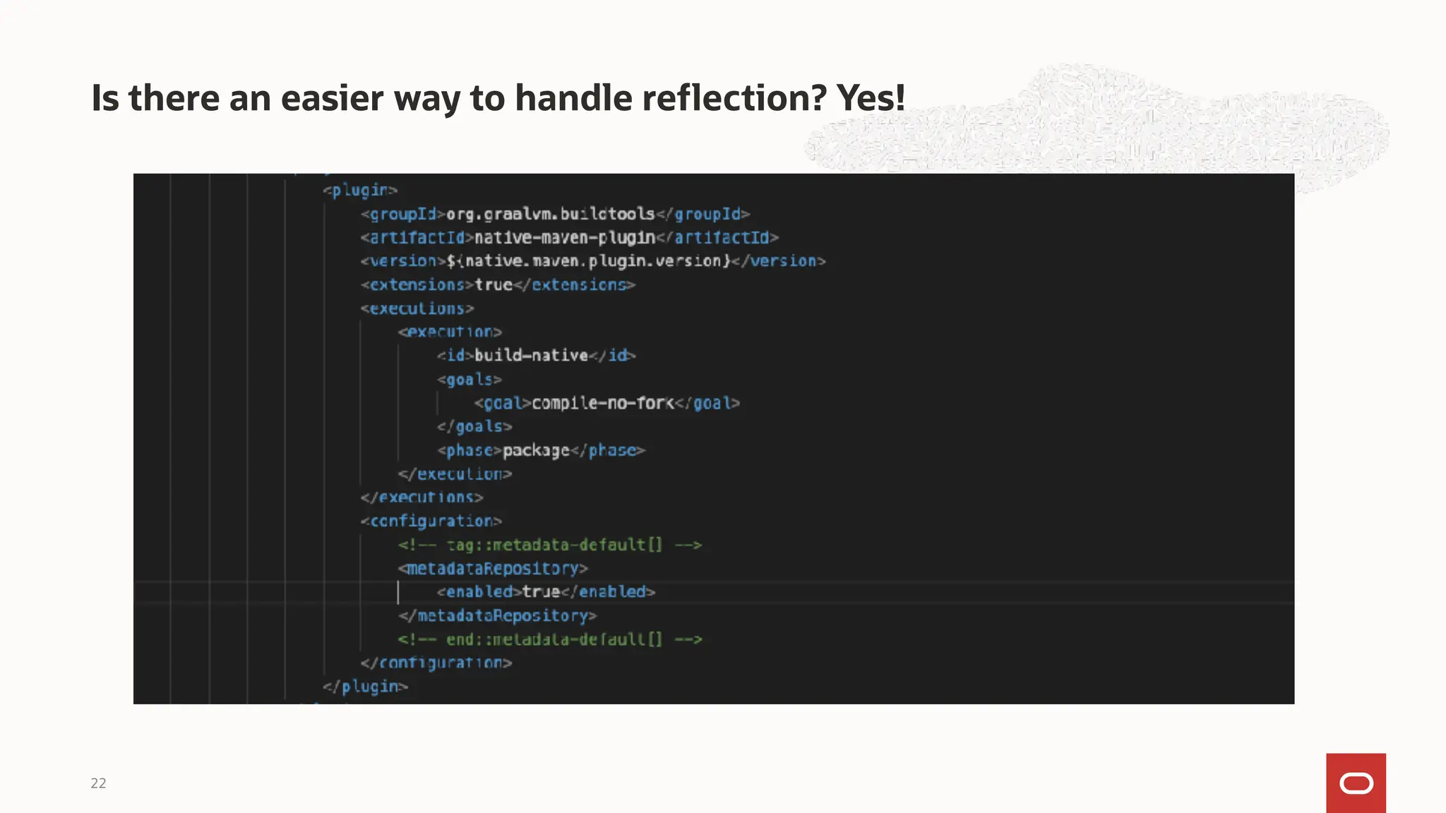 Is there an easier way to handle reflection? Yes!
22
 