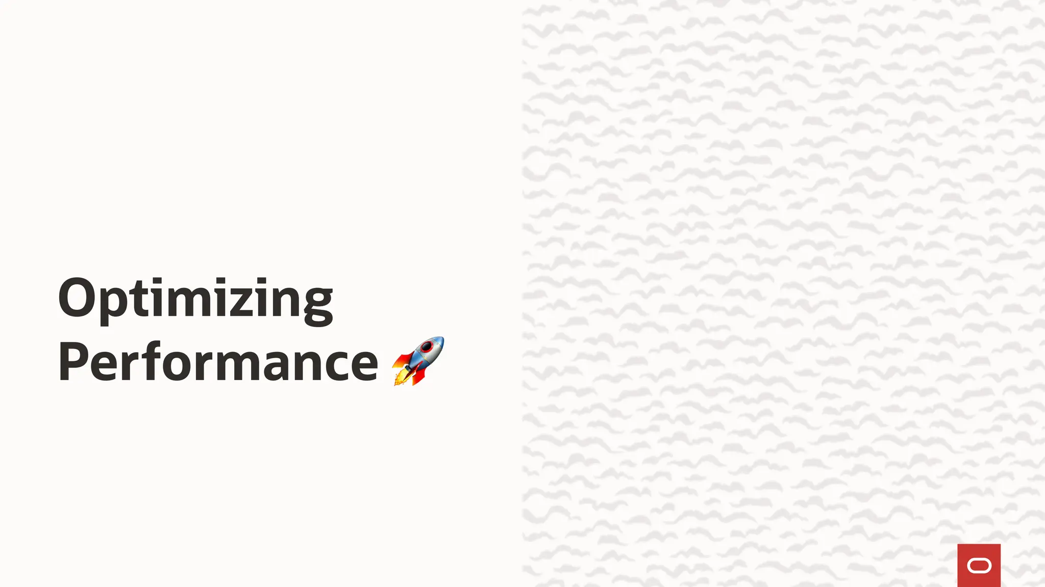Optimizing
Performance 🚀
 