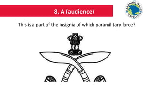 8. A (audience)
This is a part of the insignia of which paramilitary force?
 