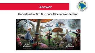 Answer
Underland in Tim Burton’s Alice in Wonderland
 
