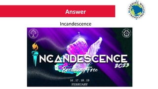 Answer
Incandescence
 