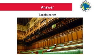 Answer
Backbencher
 
