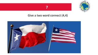 7
Give a two word connect (4,4)
 