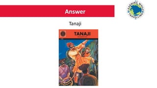 Answer
Tanaji
 