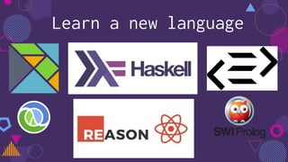 Learn a new language
 