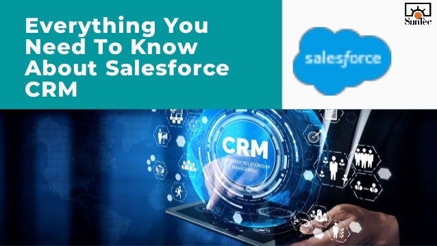Everything You
Need To Know
About Salesforce
CRM
 