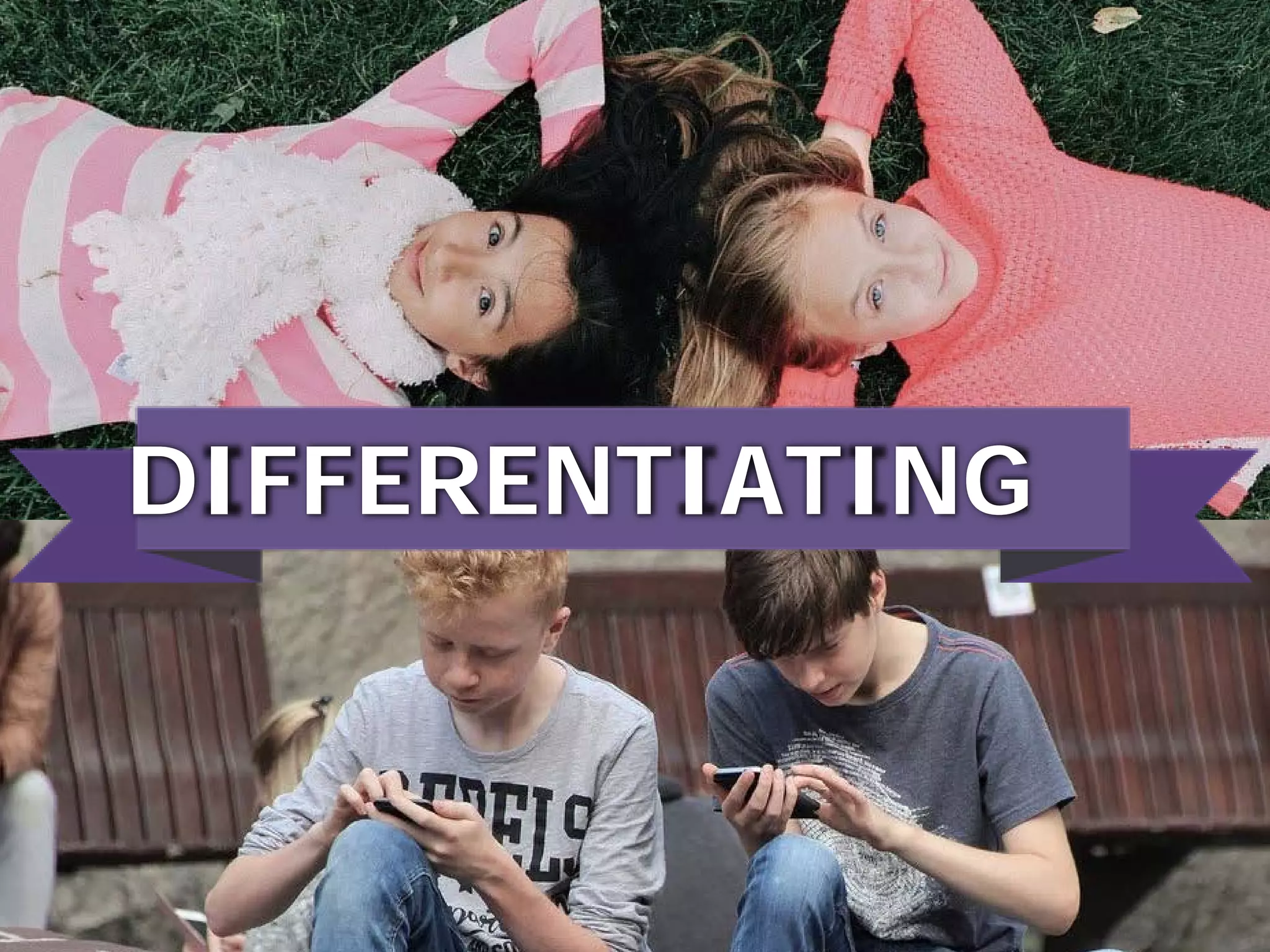 DIFFERENTIATING
 
