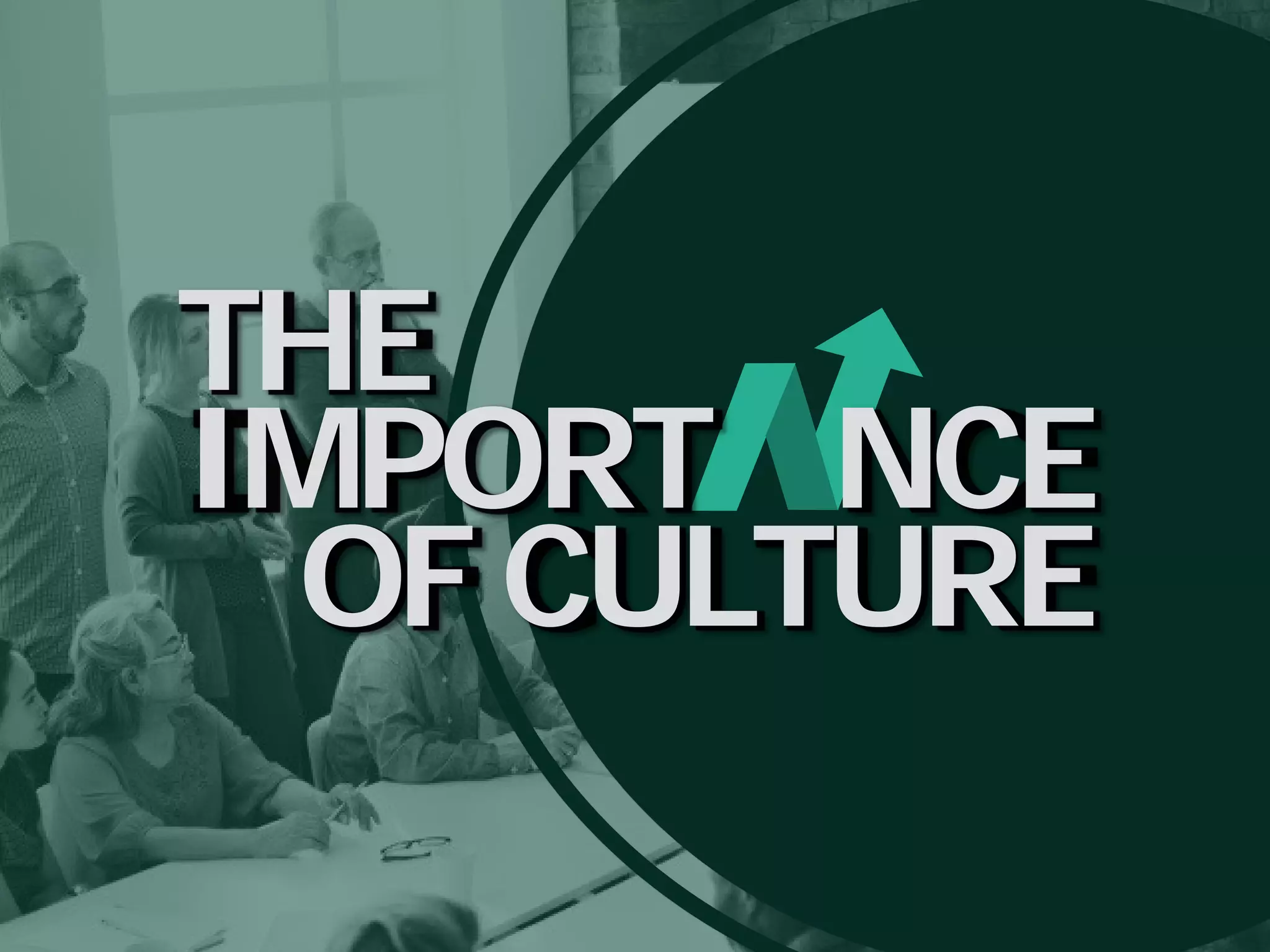 IMPORT
THE
NCE
OF CULTURE
 