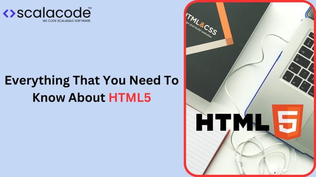 Everything That You Need To Know About HTML5 | PPT