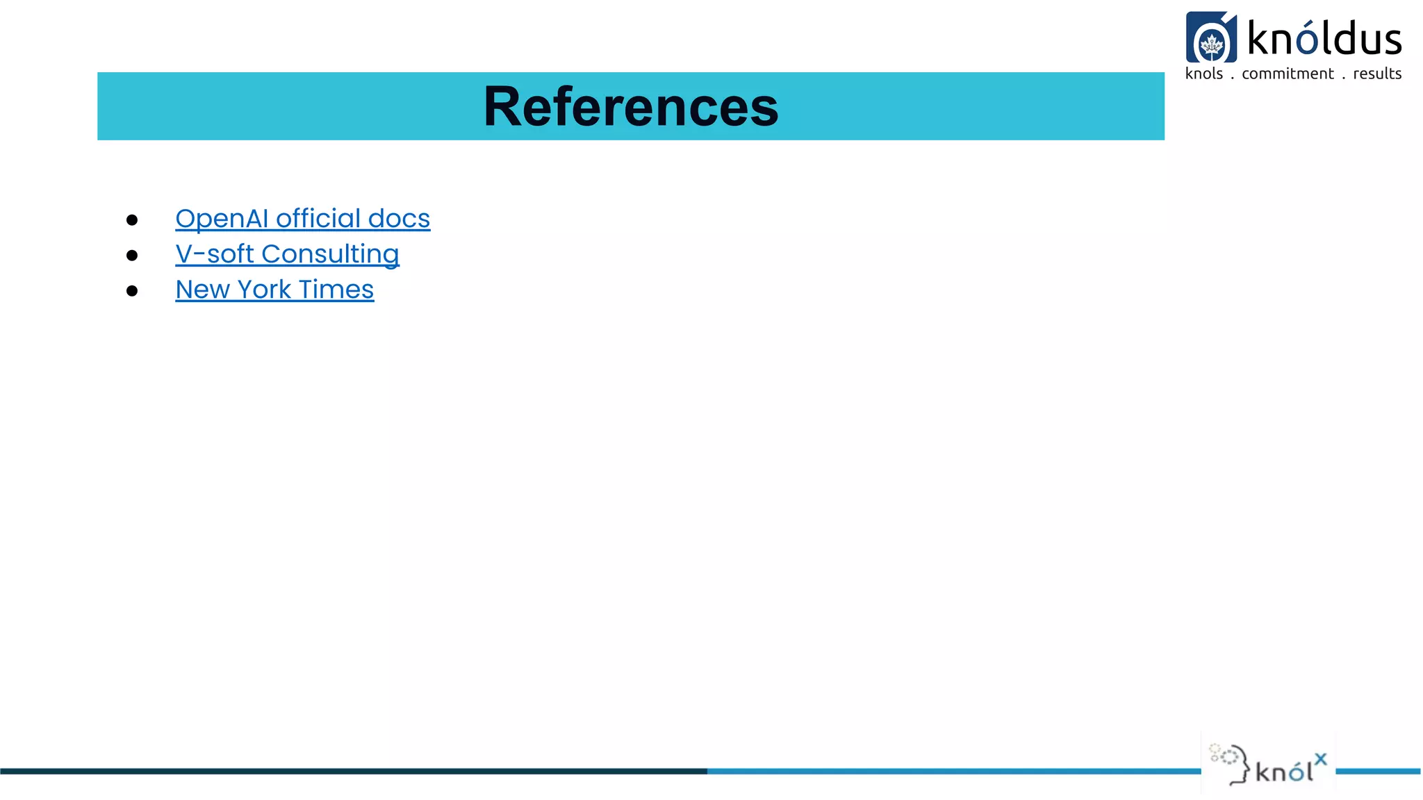 ● OpenAI official docs
● V-soft Consulting
● New York Times
References
 