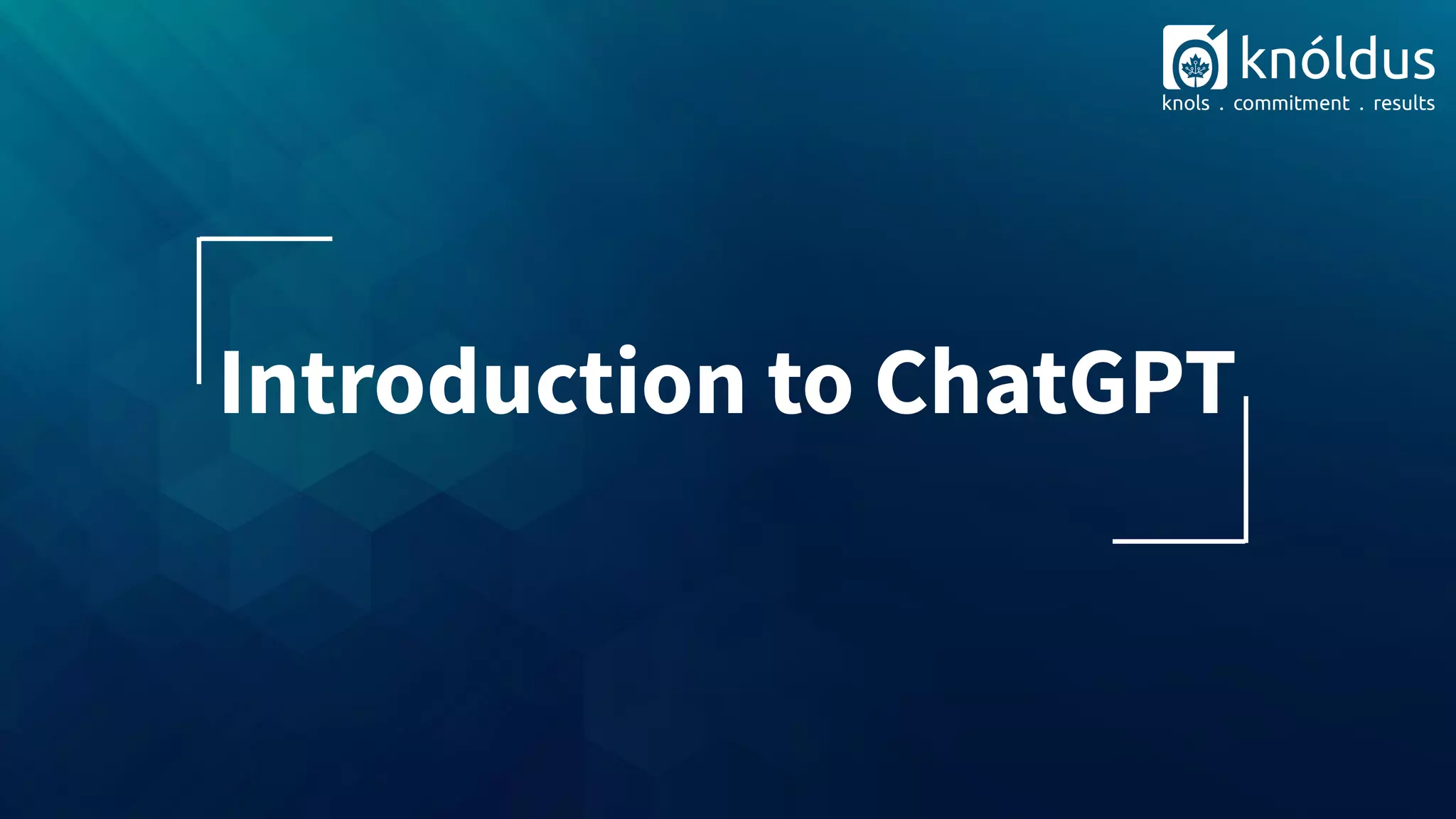 Introduction to ChatGPT
 