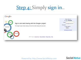 Step 4: Simply sign in..