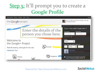 Step 5: It’ll prompt you to create a Google Profile<br />Enter the details of the person you chose here.<br />Powered by: ...