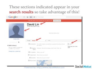 These sections indicated appear in your  search results  so take advantage of this! Powered by: http://www.SocialMotus.com 