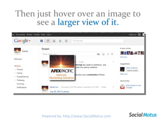 Then just hover over an image to see a  larger view of it. Powered by: http://www.SocialMotus.com 