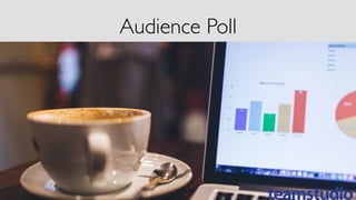 Audience Poll	

 