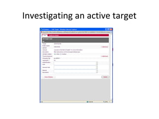 Investigating an active target
 