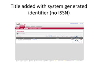 Title added with system generated
        identifier (no ISSN)
 