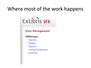 Where most of the work happens
 