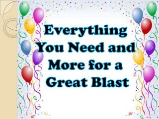 Everything You Need and More for a Great Blast