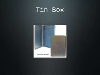 Tin Box
 