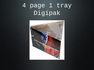 4 page 1 tray
Digipak
 